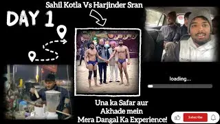 Una का सफर और अखाड़े में मेरा पहला दंगल Experience!