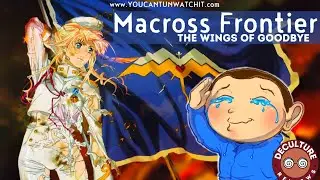 Macross Retrospective: Macross Frontier The Wings of Goodbye