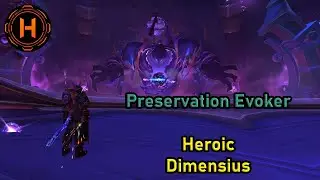 Preservation Evoker - Heroic Dimensius, the All Devouring