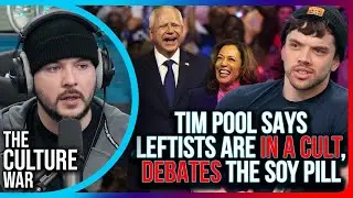 Tim Pool Says Leftists Are IN A CULT, DEBATES The Soy Pill