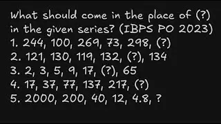 Missing Number IBPS PO 2023  | 244, 100, 269, 73, 298, ? | 2, 3, 5, 9, 17, ?, 65 | 17, 37, 77,...