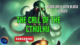 The Call Of The Cthulhu | Radio Drama | Black Sleep Screen | ASMR