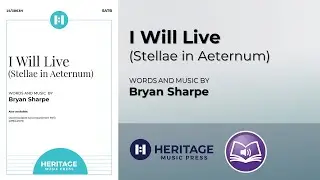 I Will Live (Stellae in Aeternum) (SATB, divisi) | Bryan Sharpe