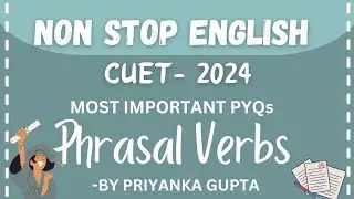 Phrasal Verbs for CUET 2024| PYQS @NONSTOPENGLISH8355