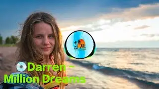 Darren - Million Dreams ft Nathan Brumley Alkaz ETERNUM Remix