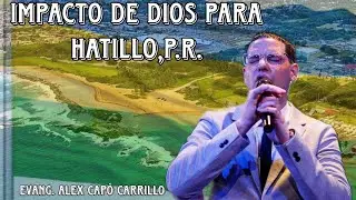 Impacto De Dios Para Hatillo Evang. Alexander Cap&oacute; Carrillo (Alex Trujillo)