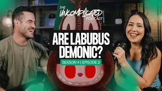 Are Labubus Demonic? | S4E2 | The UNcomplicated Podcast