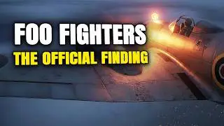 The TRUE Story of the WW2 Foo Fighters - Official Findings