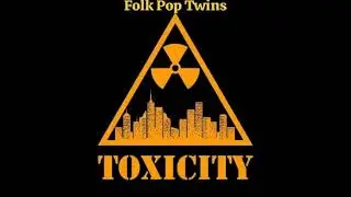 Folk Pop Twins - TOXICITY (Music Audio Cover)