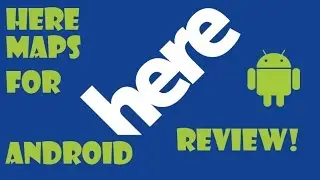 Here maps for android review