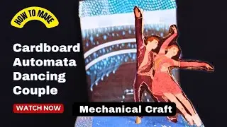 Cardboard Automata Craft | Dancing Couple |Mechanical DIY | Easy craft tutorial for beginners