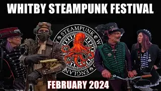 Steampunk February 2024 Festival in WHITBY