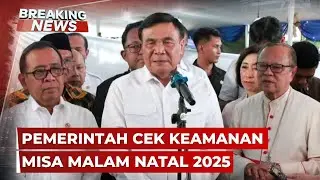 BREAKING NEWS - Pemerintah, Kapolri & Panglima TNI Cek Keamanan Misa Malam Natal 2025