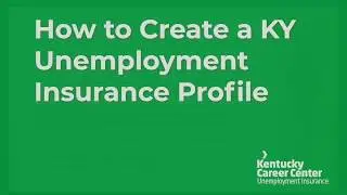 How to Create a Kentucky Unemployment Insurance Profile