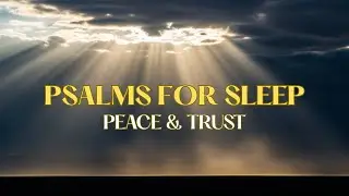 Psalms for Sleep | Trust & Protection – Calm Bible Reading