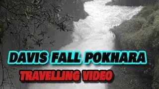 DAVIS FALLS POKHARA  | NEPAL | PATALE CHHAGO POKHARA  | TRAVELLING VIDEO