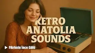 Fikrimin İnce G&uuml;l&uuml; | 70s Psychedelic Anatolian Rock | Retro Anatolia Sounds
