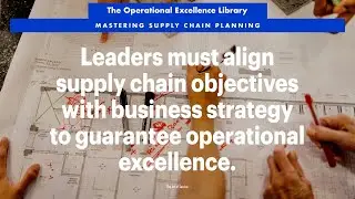 Aligning Supply Chain Objectives with Business Strategy for Operational Excellence