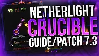 The Netherlight Crucible Guide! (Patch 7.3)