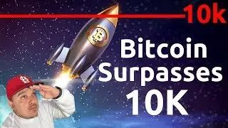 Bitcoin Surpasses 10k - February 15th 2018