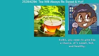 Weeknight Update episode 2528/4294: Tea Will Always Be Sweet & Hot!