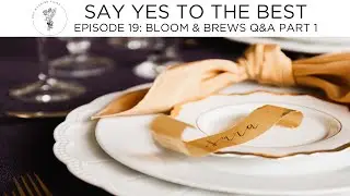 Bloom & Brews Wedding Planning Q&A Part 1 | Say Yes to the Best | Tyler Garden Newton, PA
