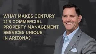 What Makes Century 21&rsquo;s Commercial Property Management Services Unique in Arizona?