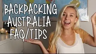 Backpacking Australia TIPS/FAQ - Hostels, Transportation, City Recommendations & MORE!