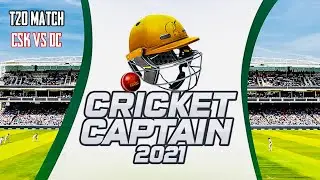 CRICKET CAPTAIN 2021 | iOS | T20 Match: CSK vs DC | First Gameplay