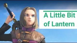 Dragon Quest XI S || A Little Bit of Lantern Quest Guide