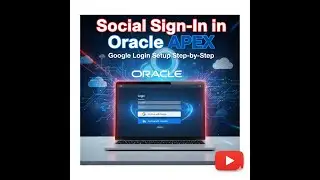 How to Add Google Social Sign-In in Oracle APEX | Step-by-Step Integration Guide (2025) ✅