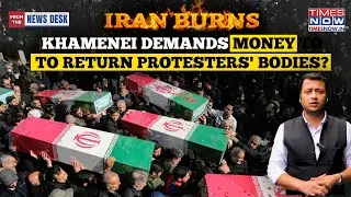 Iran Burns: Khamenei Regime's New Low - Bleeding Families To Pay Rial For Dead Protesters' Bodies?