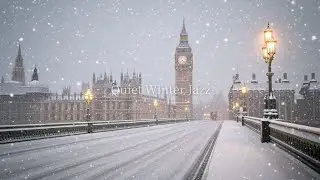 【playlist】Quiet Winter Jazz in Snowy London – Late Night Vibes