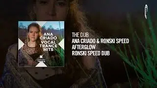 The Dub: Ana Criado & Ronski Speed - Afterglow (Ronski Speed Dub)