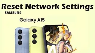 How to do network reset on Samsung A15