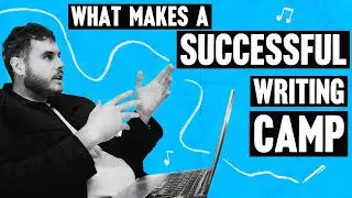 What Makes a SUCCESSFUL Writing Camp (In 2021) | Music Industry Tips