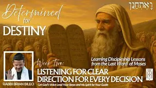 DETERMINED FOR DESTINY #2: LISTENING FOR CLEAR DIRECTION FOR EVERY DECISION with Rabbi Brian Bileci