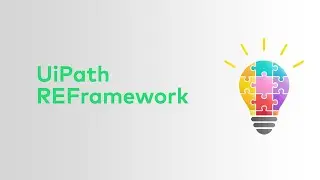 UiPath's REFRAMEWORK Overview