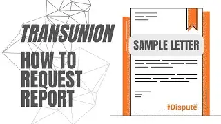 TransUnion: How to Get a Copy of My Report Via Mail - I Dispute & Repair Credit Fast