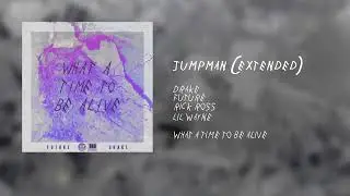 Drake & Future - Jumpman (feat. Rick Ross & Lil Wayne) (Extended)