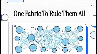 One Fabric To Rule Them All
