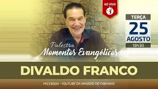 Momentos Evang&eacute;licos - Divaldo Franco - 25/08/2020