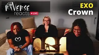 RiVERSE Reacts LIVE: 'Crown' by EXO - The vocal kings are back to take their CROWN! 👑