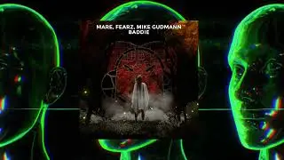 MARE X FEARZ X MIKE GUDMANN - BADDIE