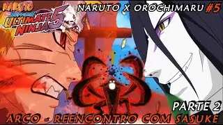 🍃ARCO - REENCONTRO COM SASUKE - PARTE 2 / NARUTO SHIPPUDEN: ULTIMATE NINJA 5 - #5