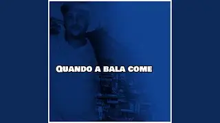 Quando a bala come