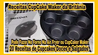 20 RECEITAS DE CUPCAKES 🧁RECEITAS DA CUPCAKE MAKER BRITÂNIA