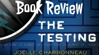 Book Review: The Testing By Joelle Charbonneau (#1)