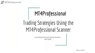 MT4Professional Trading Strategies Using the MT4Professional Scanner WEBINAR May 15, 2023
