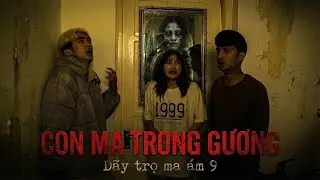 THE GHOST IN THE MIRROR - HAUNTED APARTMENT BUILDING 9 | University Travelogue - Part 318 | Super...